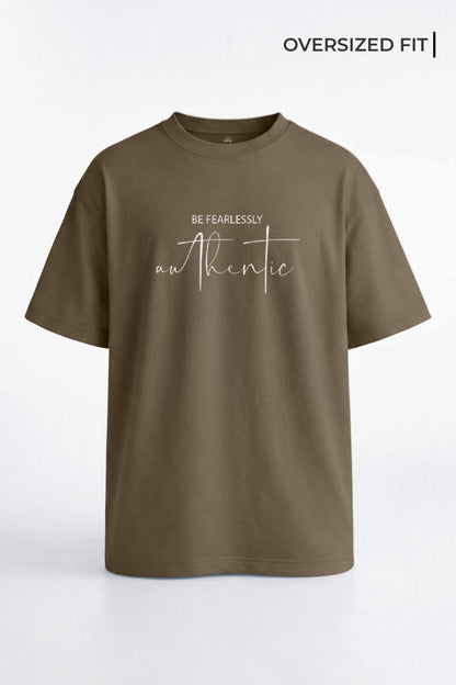 Be Fearlessly Authentic Oversized T-Shirt